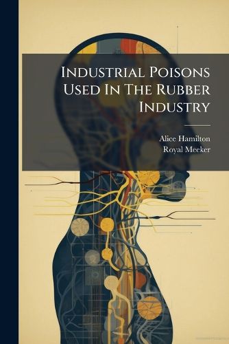 Cover image for Industrial Poisons Used In The Rubber Industry