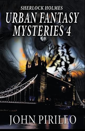 Cover image for Sherlock Holmes Urban Fantasy Mysteries 4