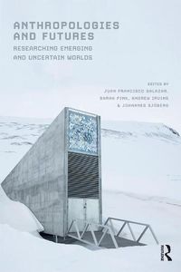 Cover image for Anthropologies and Futures: Researching Emerging and Uncertain Worlds