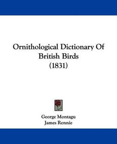 Cover image for Ornithological Dictionary Of British Birds (1831)