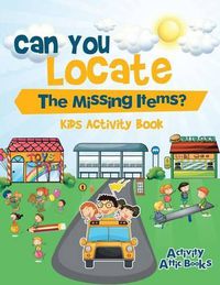 Cover image for Can You Locate the Missing Items? Kids Activity Book