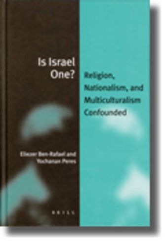 Cover image for Is Israel One?: Religion, Nationalism, and Multiculturalism Confounded