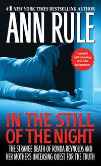 Cover image for In the Still of the Night: The Strange Death of Ronda Reynolds and Her Mother's Unceasing Quest for the Truth