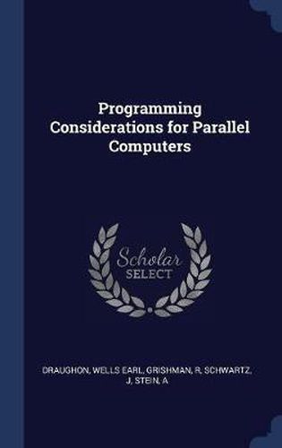 Cover image for Programming Considerations for Parallel Computers