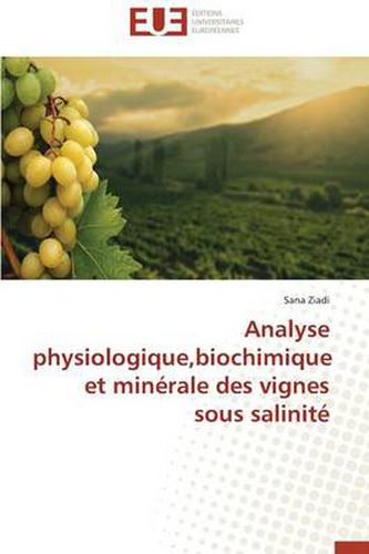 Cover image for Analyse Physiologique, Biochimique Et Min rale Des Vignes Sous Salinit