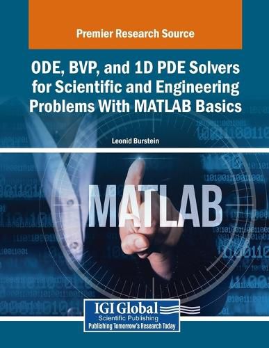 Cover image for ODE, BVP, and 1D PDE Solvers for Scientific and Engineering Problems With MATLAB Basics