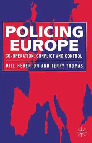 Cover image for Policing Europe: Co-operation, Conflict and Control