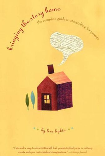 Cover image for Bringing the Story Home: The Complete Guide to Storytelling for Parents
