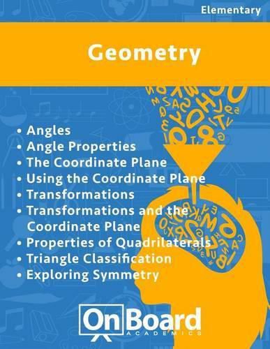 Geometry: Angles, Angle Properties, The Coordinate Plane, Using the Coordinate Plane, Transformations, Transformations & Coordinate Plane, Properties of Quadrilaterals, Triangle Classification, Exploring Symmetry