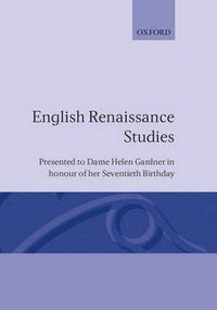 Cover image for English Renaissance Studies: Presented to Dame Helen Gardner in honour of her seventieth birthday