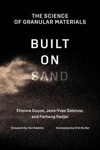 Cover image for Built on Sand: The Science of Granular Materials