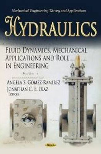 Cover image for Hydraulics: Fluid Dynamics, Mechanical Applications & Role in Engineering