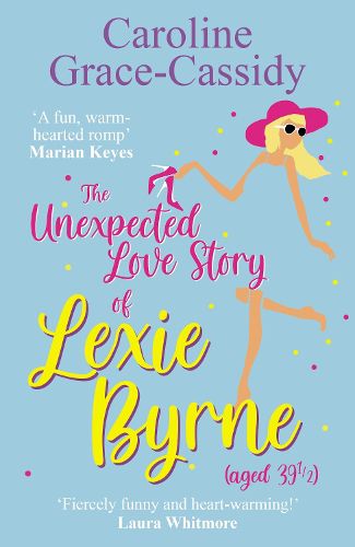 Cover image for The Unexpected Love Story of Lexie Byrne (aged 39 1/2)