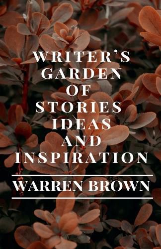 Cover image for Writer's Garden of Stories, Ideas and Inspiration