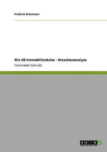 Cover image for Die US-Immobilienkrise - Ursachenanalyse