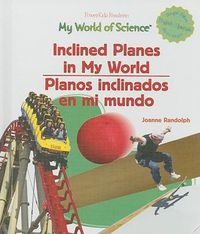 Cover image for Inclined Planes in My World / Planos Inclinados En Mi Mundo