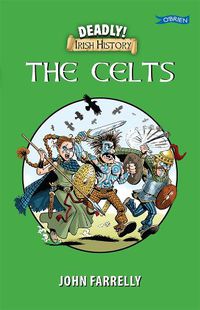 Cover image for Deadly! Irish History - The Celts