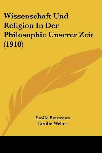 Cover image for Wissenschaft Und Religion in Der Philosophie Unserer Zeit (1910)