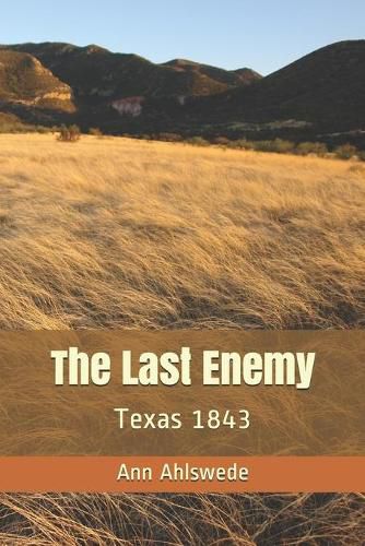 Cover image for The Last Enemy: Texas 1843