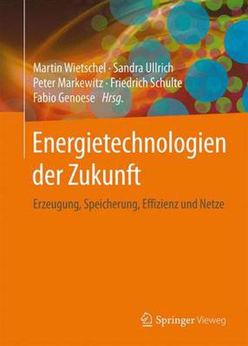 Cover image for Energietechnologien der Zukunft: Erzeugung, Speicherung, Effizienz und Netze