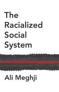 Cover image for The Racialized Social System: Critical Race Theory  as Social Theory