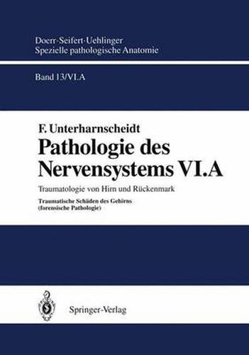 Cover image for Pathologie des Nervensystems VI.A: Traumatologie von Hirn und Ruckenmark Traumatische Schaden des Gehirns