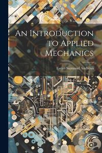 Cover image for An Introduction to Applied Mechanics