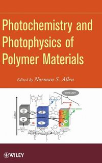 Cover image for Photochemistry and Photophysics of Polymeric Materials