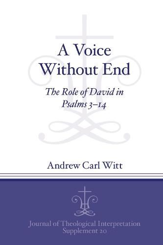 A Voice Without End: The Role of David in Psalms 3-14