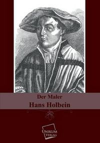 Cover image for Der Maler Hans Holbein