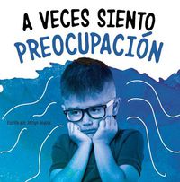 Cover image for A Veces Siento Preocupacion