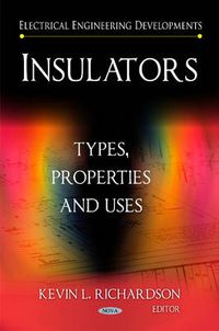 Cover image for Insulators: Types, Properties & Uses