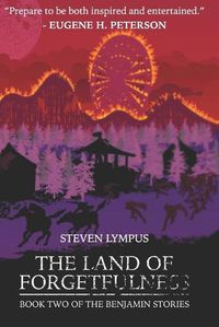 Cover image for The Land of Forgetfulness: Book Two in the Benjamin Story Series