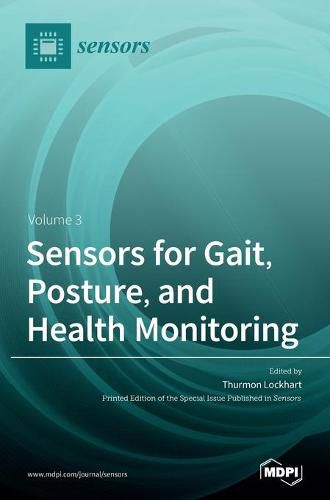 Cover image for Sensors for Gait, Posture, and Health Monitoring Volume 3