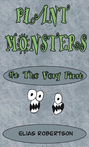 Cover image for Plant Monsters #1 The Very First