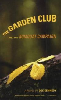 Cover image for The Garden Club and the Kumquat Campaign