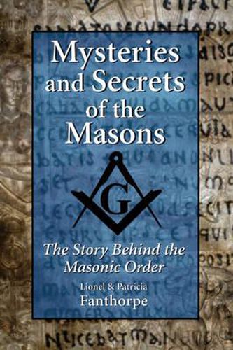 Cover image for Mysteries and Secrets of the Masons: The Story Behind the Masonic Order