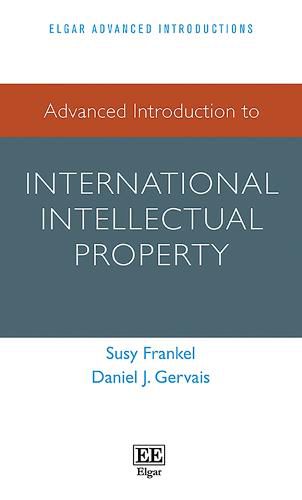 Advanced Introduction to International Intellectual Property