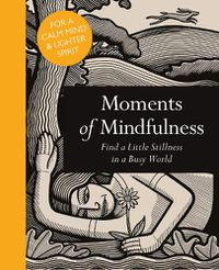 Cover image for Moments of Mindfulness: Find a Little Stillness in a Busy World