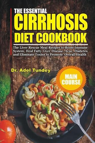 The Essential Cirrhosis Diet Cookbook
