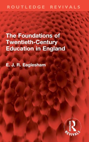 Cover image for The Foundations of Twentieth-Century Education in England