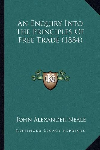 An Enquiry Into the Principles of Free Trade (1884)