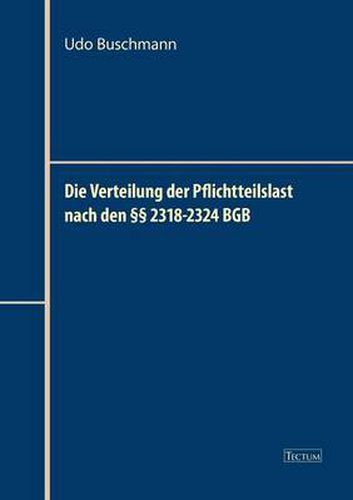 Cover image for Die Verteilung der Pflichtteilslast nach den  2318-2324 BGB