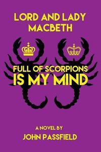 Cover image for Lord and Lady Macbeth: Full of Scorpions Is My Mind