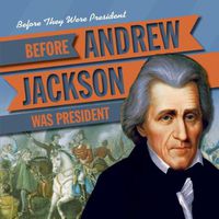 Cover image for Before Andrew Jackson Was President