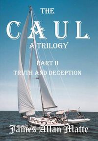 Cover image for The CAUL, a Trilogy. Part II, Truth and Deception