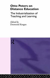 Cover image for Otto Peters on Distance Education: The Industrialization of Teaching and Learning