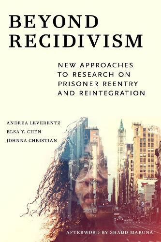 Beyond Recidivism: New Approaches To Research On Prisoner Reentry And ...