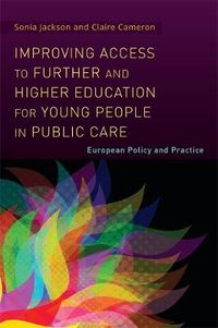 Cover image for Improving Access to Further and Higher Education for Young People in Public Care: European Policy and Practice