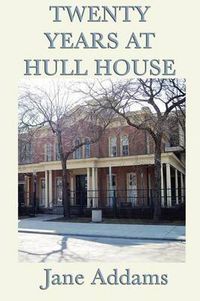 Cover image for Twenty Years at Hull House